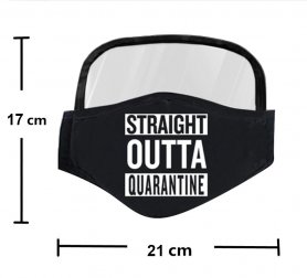 Mask with a transparent shield - Straight outta quarantine