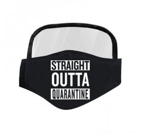 Mask with a transparent shield - Straight outta quarantine