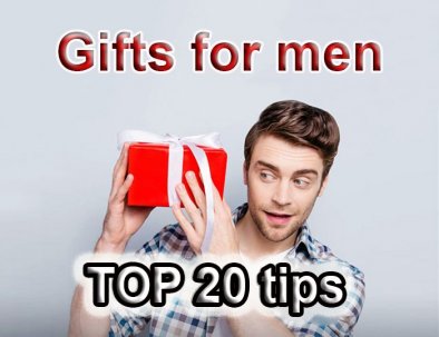 Gifts for men - gift ideas (tips) for him: TOP #20 tips